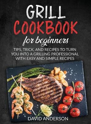 Book cover for Grill Cookbook for Beginners