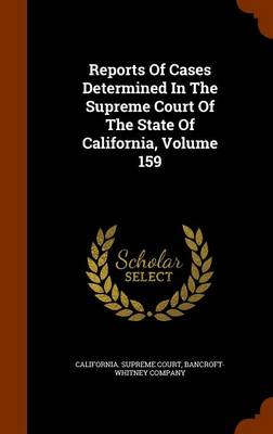 Book cover for Reports of Cases Determined in the Supreme Court of the State of California, Volume 159