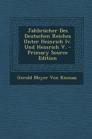 Cover of Jahbrucher Des Deutschen Reiches Unter Heinrich IV. Und Heinrich V.