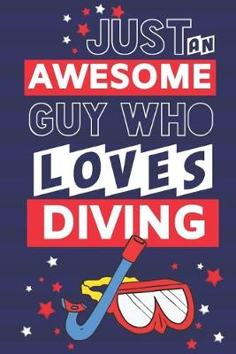 Book cover for Just an Awesome Guy Who Loves Diving