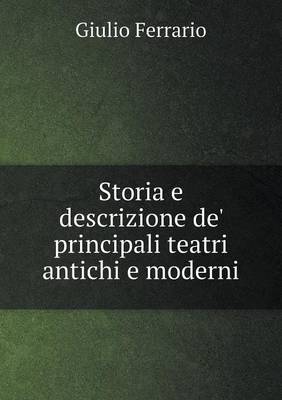 Book cover for Storia e descrizione de' principali teatri antichi e moderni