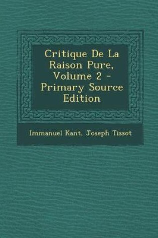 Cover of Critique de La Raison Pure, Volume 2 - Primary Source Edition