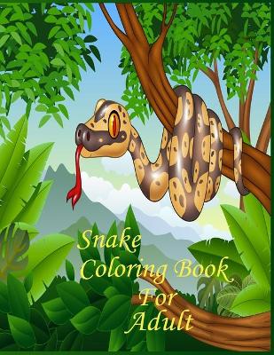 Book cover for Snake Coloring Book For Adult