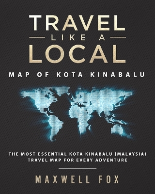 Book cover for Travel Like a Local - Map of Kota Kinabalu