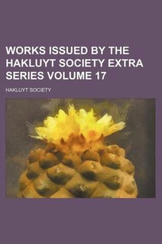 Cover of Works Issued by the Hakluyt Society Extra Series Volume 17