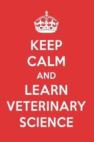 Cover of Keep Calm and Learn Veterinary Science