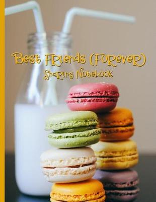 Book cover for Best Friends Forever #9 - Sharing Notebook for Women and Girls