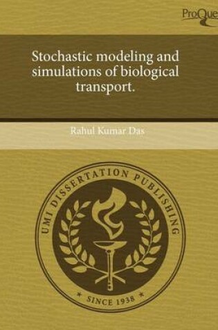 Cover of Stochastic Modeling and Simulations of Biological Transport