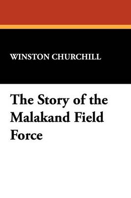 Book cover for The Story of the Malakand Field Force