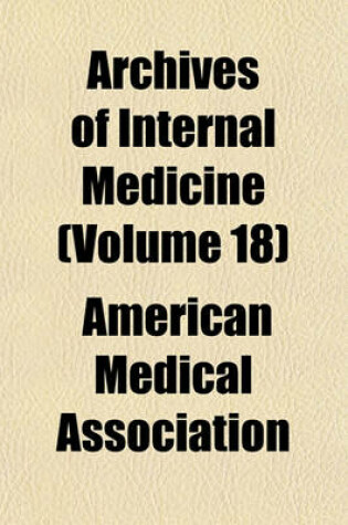 Cover of Archives of Internal Medicine (Volume 18)