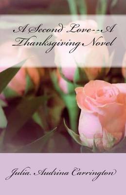 Book cover for A Second Love--A Thanksgiving Novel