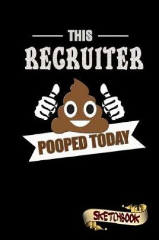 Cover of This Recruiter Pooped Today