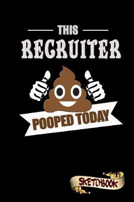 Book cover for This Recruiter Pooped Today