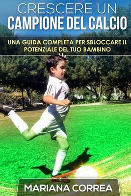 Book cover for Crescere un Campione del Calcio