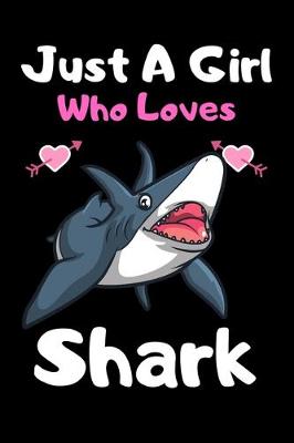 Book cover for Just a girl who loves shark