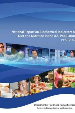 Cover of National Report on Biochemical Indicators of Diet and Nutrition in the U.S. Population 1999-2002