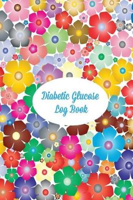 Book cover for Diabetic Glucose Log Book