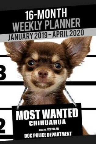 Cover of 2019-2020 Weekly Planner - Most Wanted Chihuahua