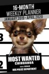 Book cover for 2019-2020 Weekly Planner - Most Wanted Chihuahua