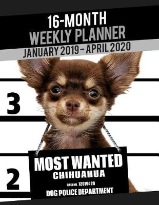 Cover of 2019-2020 Weekly Planner - Most Wanted Chihuahua