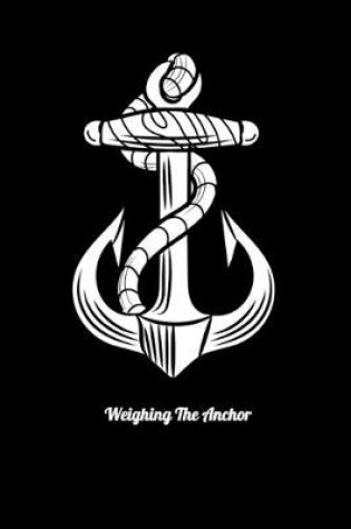 Cover of Weighing The Anchor