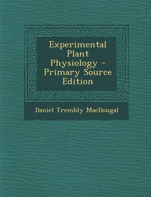 Book cover for Experimental Plant Physiology - Primary Source Edition