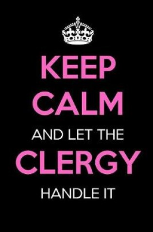 Cover of Keep Calm and Let the Clergy Handle It