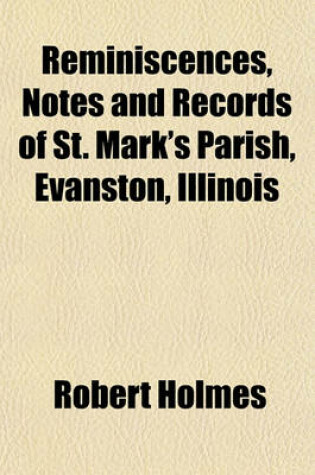 Cover of Reminiscences, Notes and Records of St. Mark's Parish, Evanston, Illinois