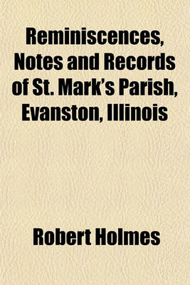 Book cover for Reminiscences, Notes and Records of St. Mark's Parish, Evanston, Illinois