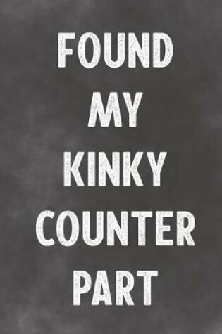 Cover of Found My Kinky Counter Part