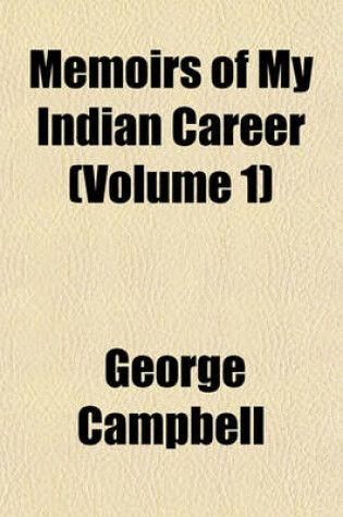 Cover of Memoirs of My Indian Career (Volume 1)