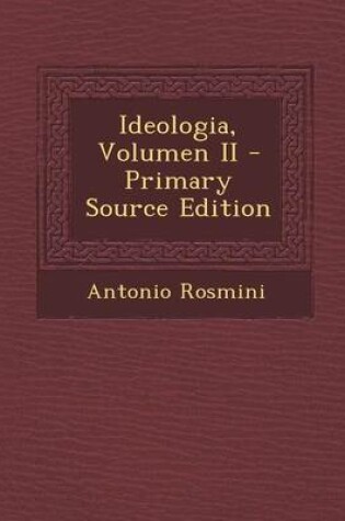 Cover of Ideologia, Volumen II - Primary Source Edition