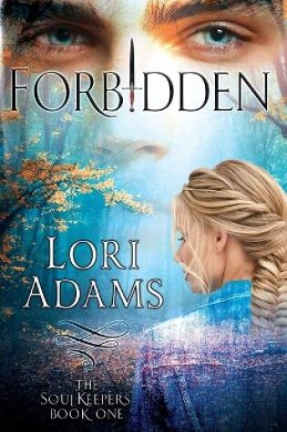 Cover of Forbidden, A Soulkeepers Novel (Book One)
