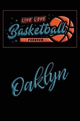 Book cover for Live Love Basketball Forever Oaklyn