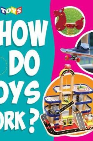 Cover of How Do Toys Work?