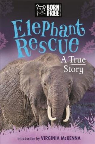 Cover of Born Free: Elephant Rescue