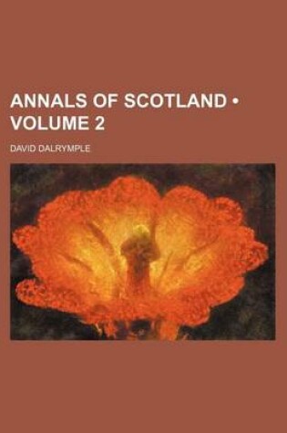 Cover of Annals of Scotland (Volume 2 )