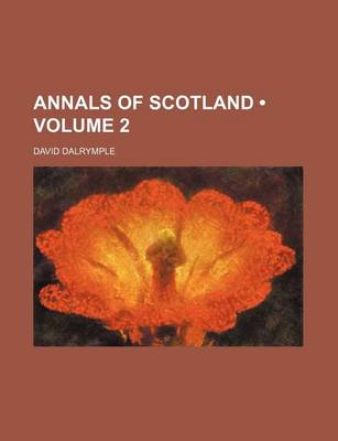 Book cover for Annals of Scotland (Volume 2 )