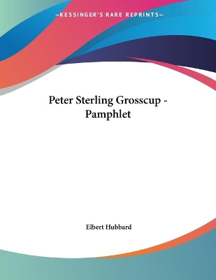 Book cover for Peter Sterling Grosscup - Pamphlet