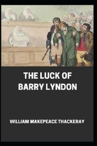 Cover of The Luck of Barry Lyndon Annotated