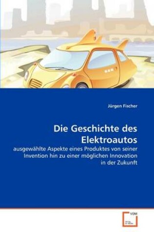 Cover of Die Geschichte des Elektroautos