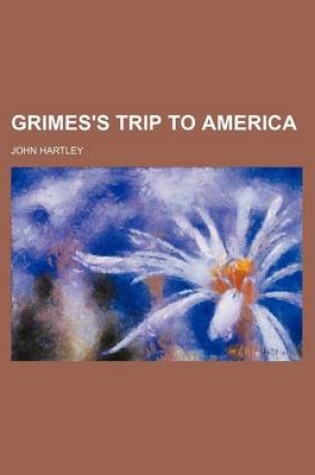 Cover of Grimes's Trip to America