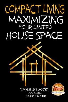 Book cover for Compact Living - Maximizing Your Limited House Space