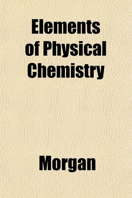 Book cover for Elements of Physical Chemistry