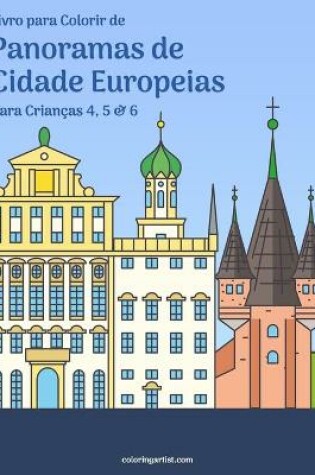 Cover of Livro para Colorir de Panoramas de Cidade Europeias para Criancas 4, 5 & 6