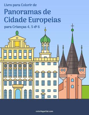 Book cover for Livro para Colorir de Panoramas de Cidade Europeias para Criancas 4, 5 & 6