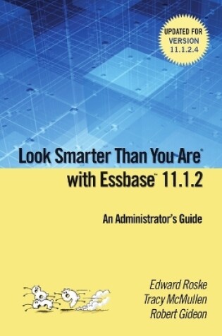 Cover of Look Smarter Than You are with Essbase 11.1.2: an Administrator's Guide