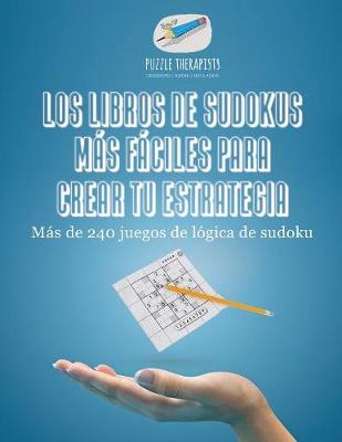 Book cover for Los libros de sudokus mas faciles para crear tu estrategia Mas de 240 juegos de logica de sudoku