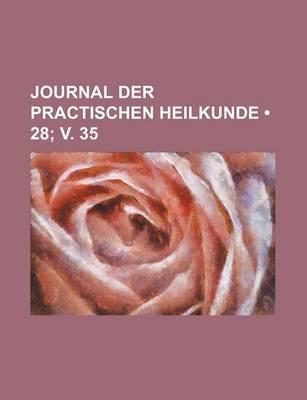 Book cover for Journal Der Practischen Heilkunde (28; V. 35)