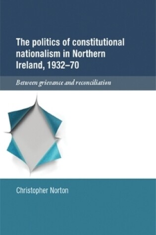 Cover of The Politics of Constitutional Nationalism in Northern Ireland, 1932-70